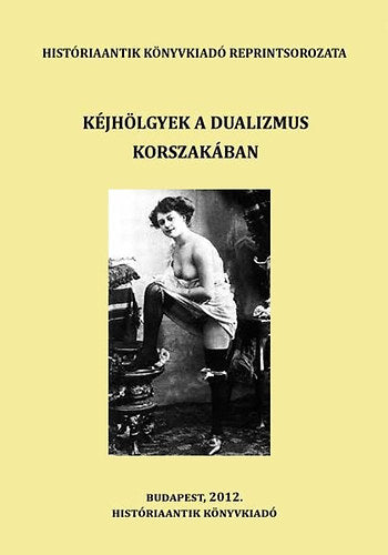 Kéjhölgyek a dualizmus korszakában - 