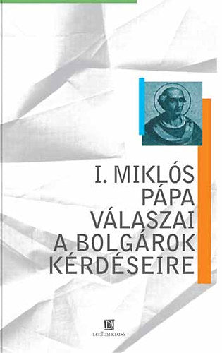 I. Miklós pápa válaszai a bolgárok kérdéseire - 