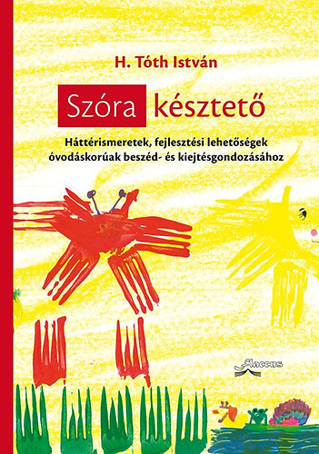 Szóra késztető - H. Tóth István