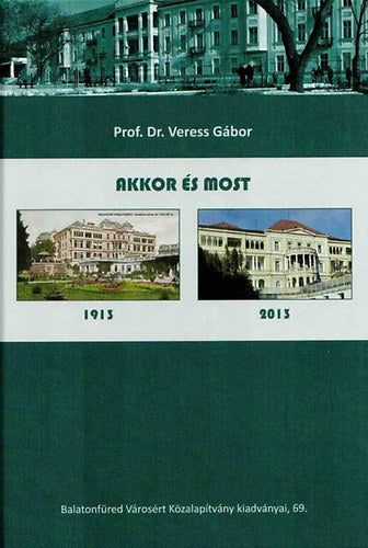 Akkor és most - Prof. Dr. Veress Gábor