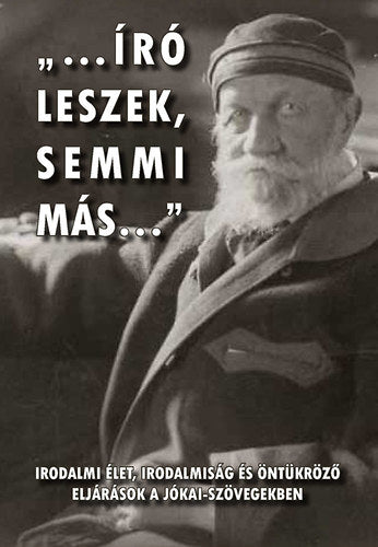 "...író leszek, semmi más..."