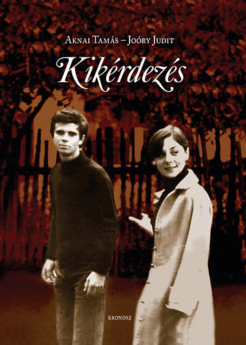 Kikérdezés - Jóry Judit; Aknai Tamás