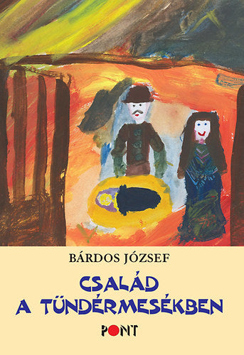Család a tündérmesékben - Bárdos József