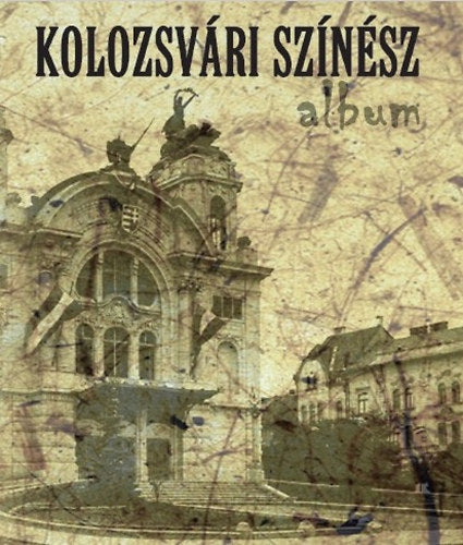 Kolozsvári színész album - 