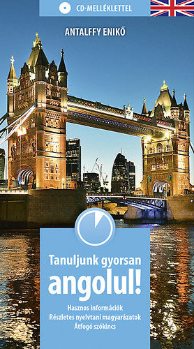 Tanuljunk gyorsan angolul! - CD-melléklettel - Antalffy Enikő