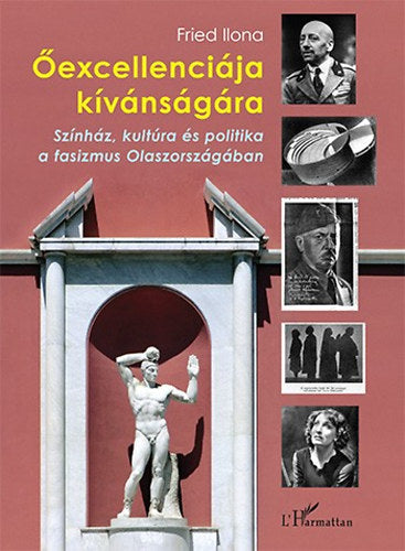 Őexcellenciája kívánságára - Fried Ilona