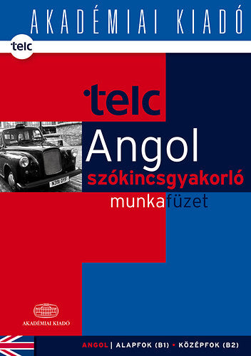 TELC - Angol szókincsgyakorló munkafüzet B1 B2 - Salánki Ágnes; Dezsényi István