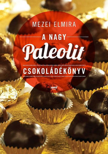 A nagy paleolit csokoládékönyv - Mezei Elmira