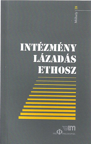 Intézmény, lázadás, ethosz - 