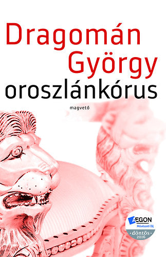 Oroszlánkórus - Dragomán György
