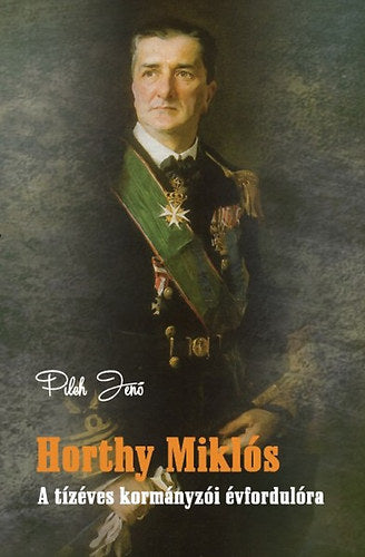 Horthy Miklós - Pilch Jenő