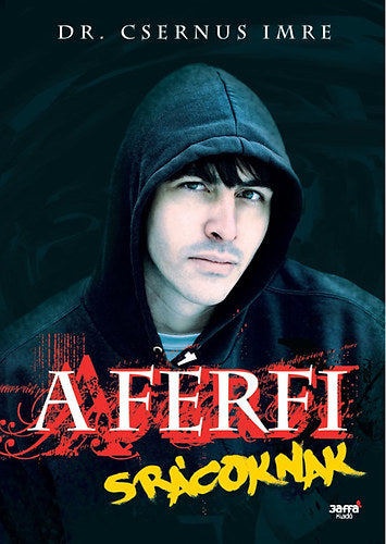 A férfi - Srácoknak - Dr. Csernus Imre