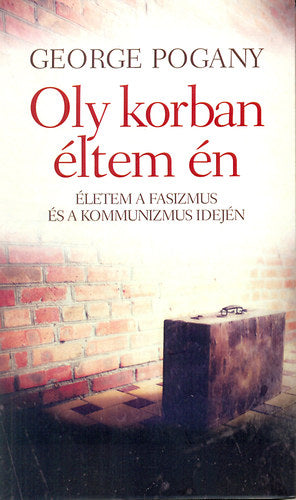 Oly korban éltem én