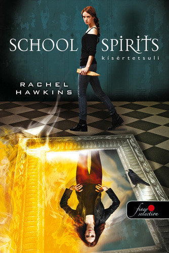 School Spirit - Kísértetsuli (Hex Hall spin off) - puha kötés - Rachel Hawkins