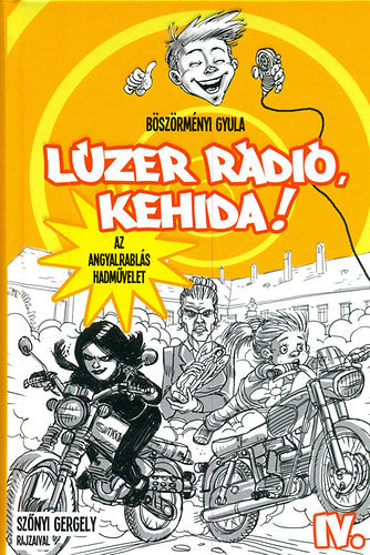 Lúzer Rádió Kehida! IV. Az angyalrablás hadművelet