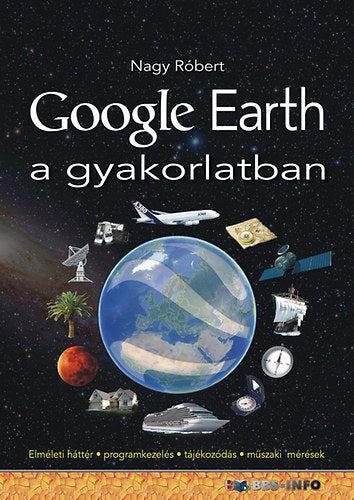 Google Earth a gyakorlatban - Nagy Róbert