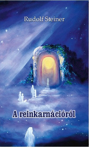 A reinkarnációról - Rudolf Steiner