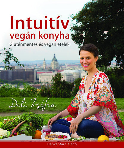 Intuitív vegán konyha - Deli Zsófia