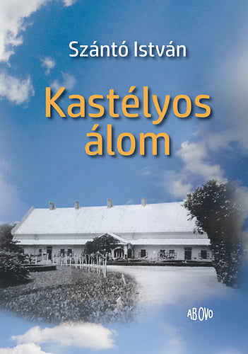 Kastélyos álom - Szántó István