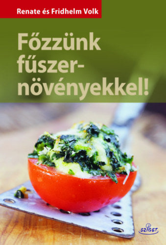 Főzzünk fűszernövényekkel - Renate Volk, Fridhelm Volk