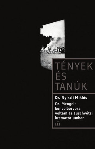 Dr. Mengele boncolóorvosa voltam az auschwitzi krematóriumban