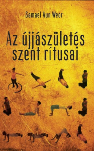 Az újjászületés szent rítusai - Samael Aun Weor