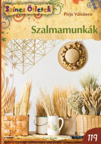 Szalmamunkák - Pirjo Vaisanen