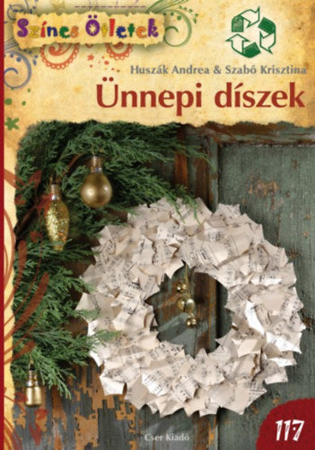 Ünnepi díszek - Huszák Andrea, Szabó Krisztina