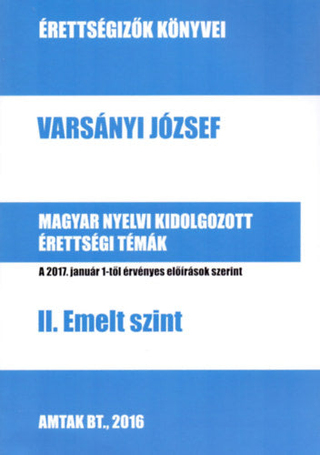 Magyar nyelvi kidolgozott érettségi témák - II. Emelt szint - Varsányi József