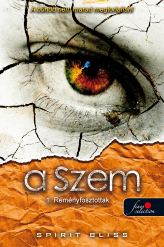 Reményfosztottak (A Szem 1.) - Spirit Bliss