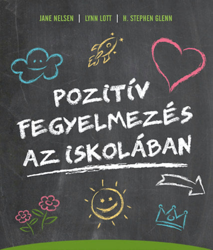 Pozitív fegyelmezés az iskolában - Jane Nelsen, Lynn Lott, H. Stephen Glenn