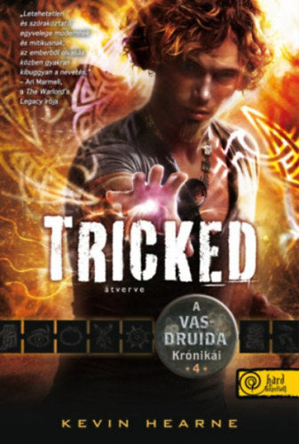 Tricked - Átverve - A Vasdruida Krónikái 4. - kemény kötés