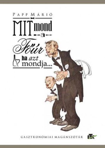 Mit mond a főúr, ha azt mondja... - Papp Márió