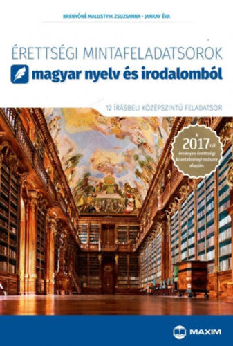 Érettségi mintafeladatsorok magyar nyelv és irodalomból (12 írásbeli középszintű feladatsor) - Jankay Éva, Brenyóné Malustyik Zsuzsanna