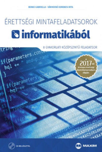 Érettségi mintafeladatsorok informatikából (8 gyakorlati középszintű feladatsor) CD-vel