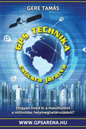 GPS technika csúcsra járatva - Gere Tamás