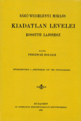 Báró Wesselényi Miklós kiadatlan levelei Kossuth Lajoshoz