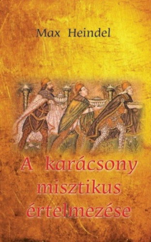 A karácsony misztikus értelmezése - Max Heindel