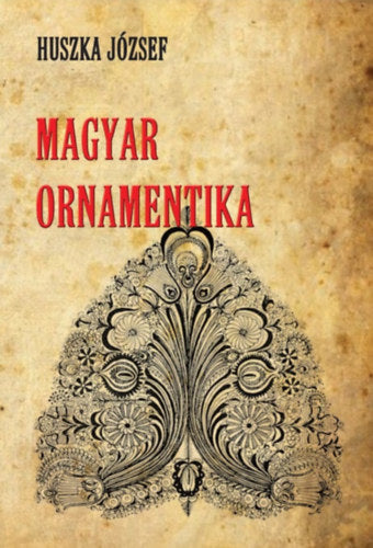 Magyar ornamentika - Huszka József