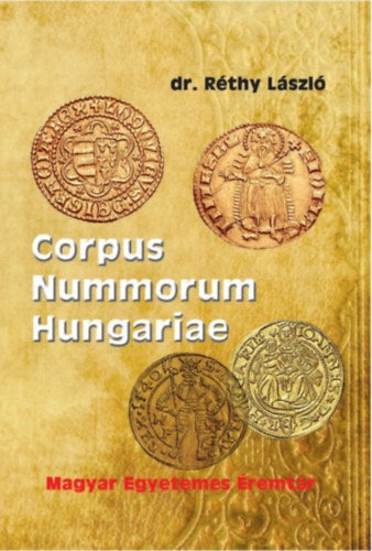 Corpus Nummorum Hungariae - Magyar egyetemes éremtár I-II. - Réthy László