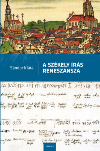 A székely írás reneszánsza - Sándor Klára
