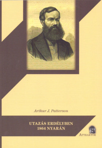 Utazás Erdélyben 1864 nyarán - Arthur J. Patterson