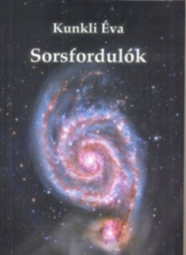 Sorsfordulók - Kunkli Éva