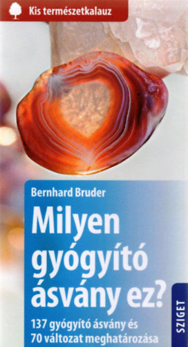 Milyen gyógyító ásvány ez? - Bernhard Bruder