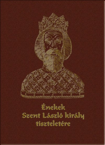 Énekek Szent László király tiszteletére - 
