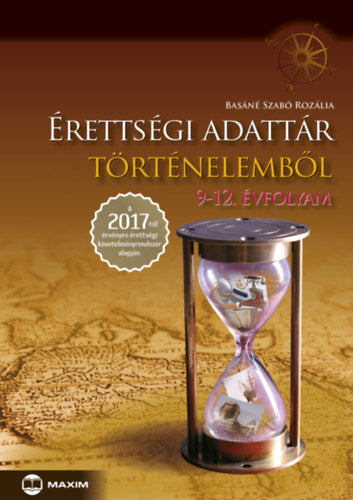 Érettségi adattár történelemből, 9-12. évfolyam - Basáné Szabó Rozália