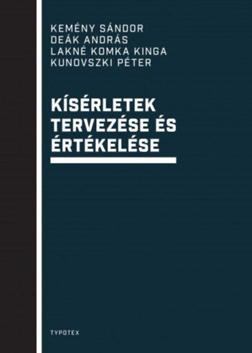 Kísérletek tervezése és értékelése - Kunovszki Péter; Kemény Sándor; Deák András; Lakné Komka Kinga