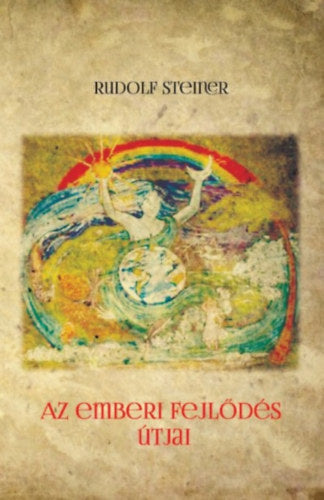 Az emberi fejlődés útjai - Rudolf Steiner