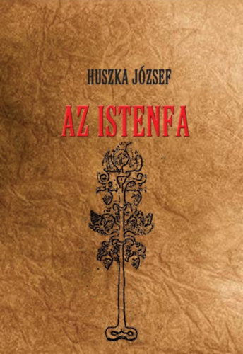 Az istenfa - Huszka József