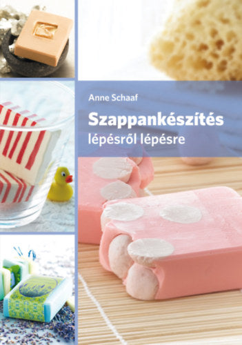 Szappankészítés lépésről lépésre. 2. kiadás